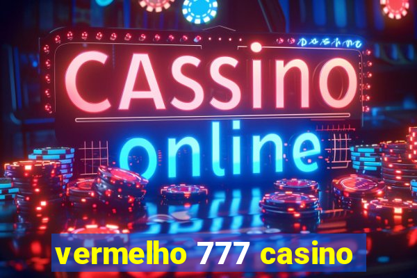 vermelho 777 casino